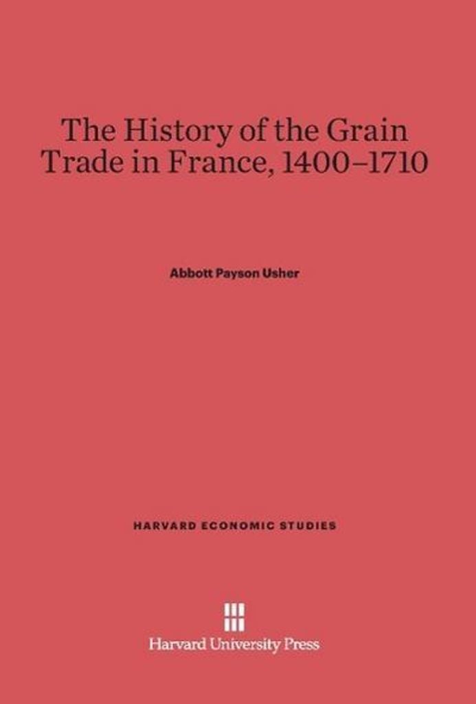 The History of the Grain Trade in France, 1400-1710