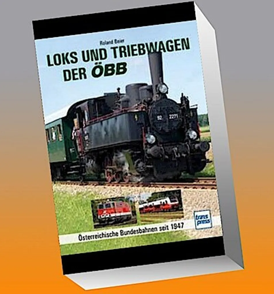 Loks und Triebwagen der ÖBB : Guide complet des locomotives autrichiennes