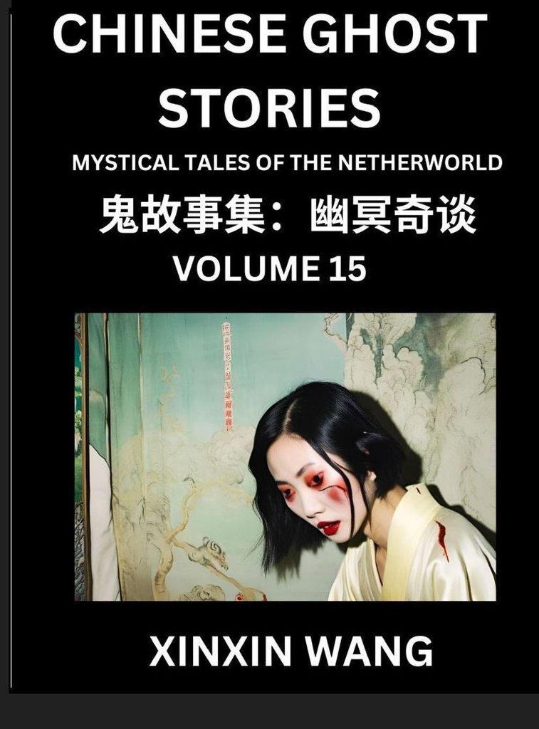 Chinese Ghost Stories (Part 15)- Learn Mandarin Chinese Language and Culture by Reading Short Stories, HSK All Levels, Simplified Character Edition...