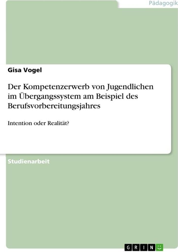 Der Kompetenzerwerb von Jugendlichen im Übergangssystem am Beispiel des Berufsvorbereitungsjahres