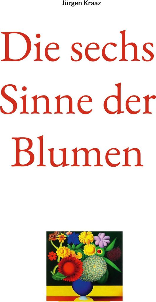 Die sechs Sinne der Blumen