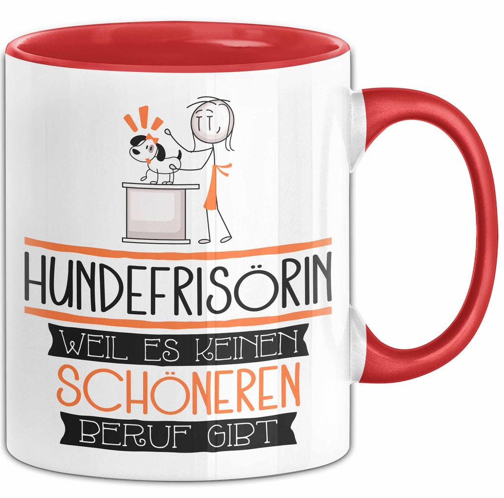 Hundefrisörin Weil Es Keinen Schöneren Beruf Gibt Tasse Geschenk für Eine Hundefrisörin Lustig (Rot)