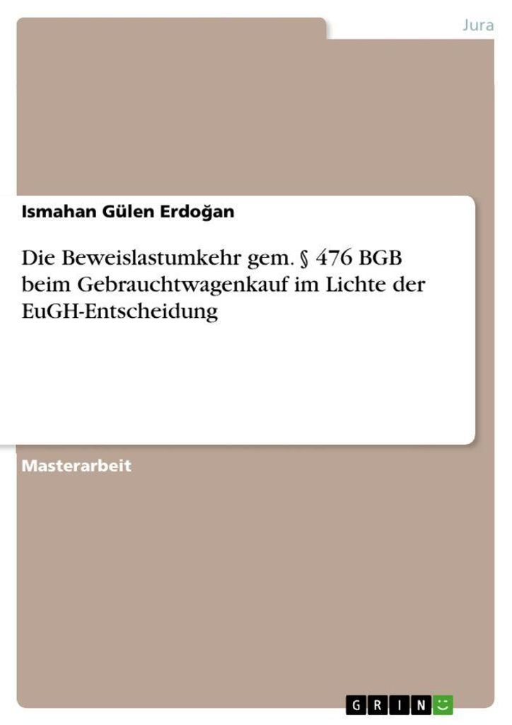 Die Beweislastumkehr gem. § 476 BGB beim wagenkauf im Lichte der EuGH-Entscheidung