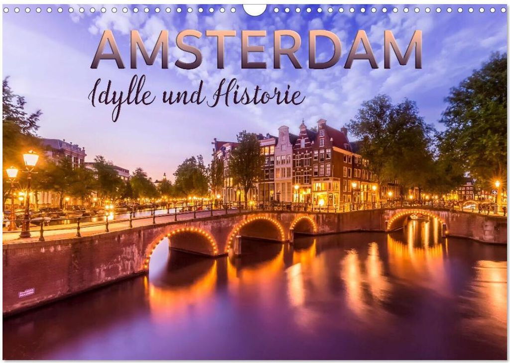 AMSTERDAM Idylle und Historie (Wandkalender 2026 DIN A3 quer), CALVENDO Monatskalender