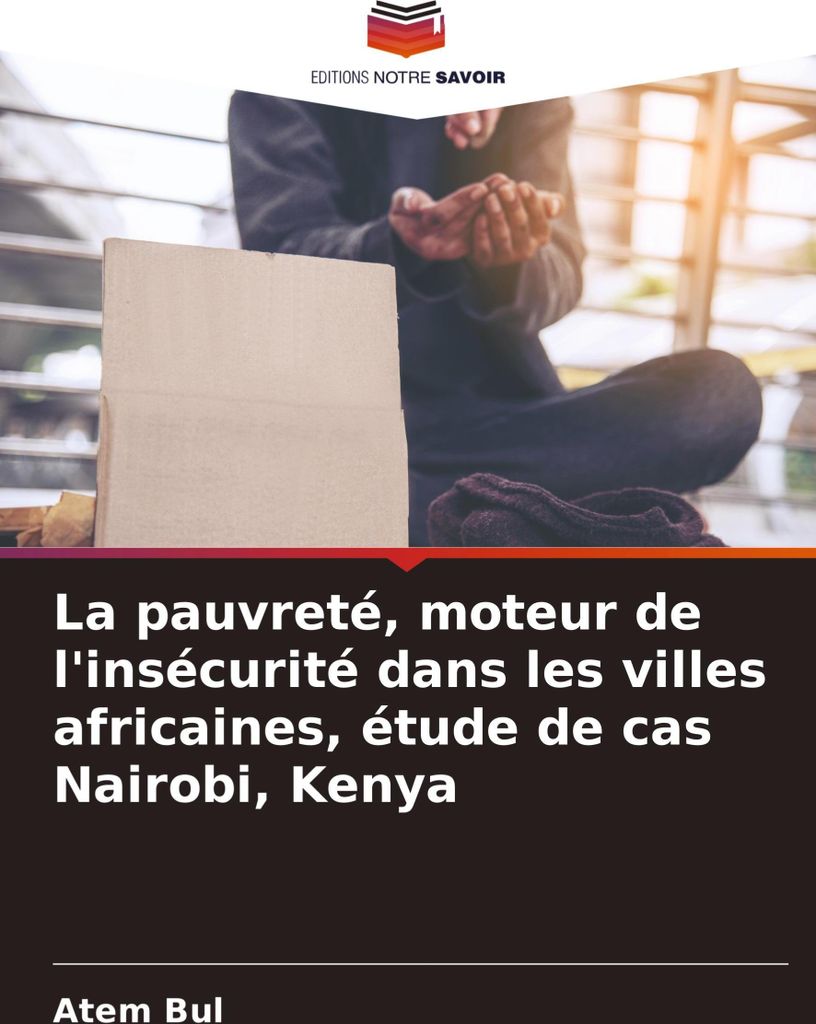 La pauvreté, moteur de l'insécurité dans les villes africaines, étude de cas Nairobi, Kenya