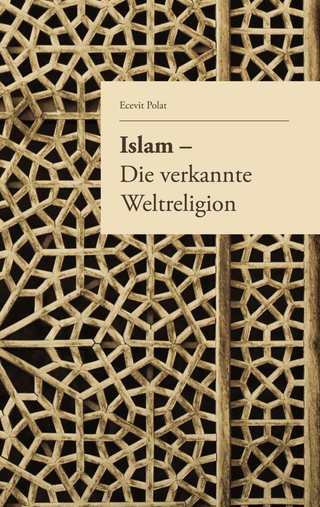 Islam - Die verkannte Weltreligion