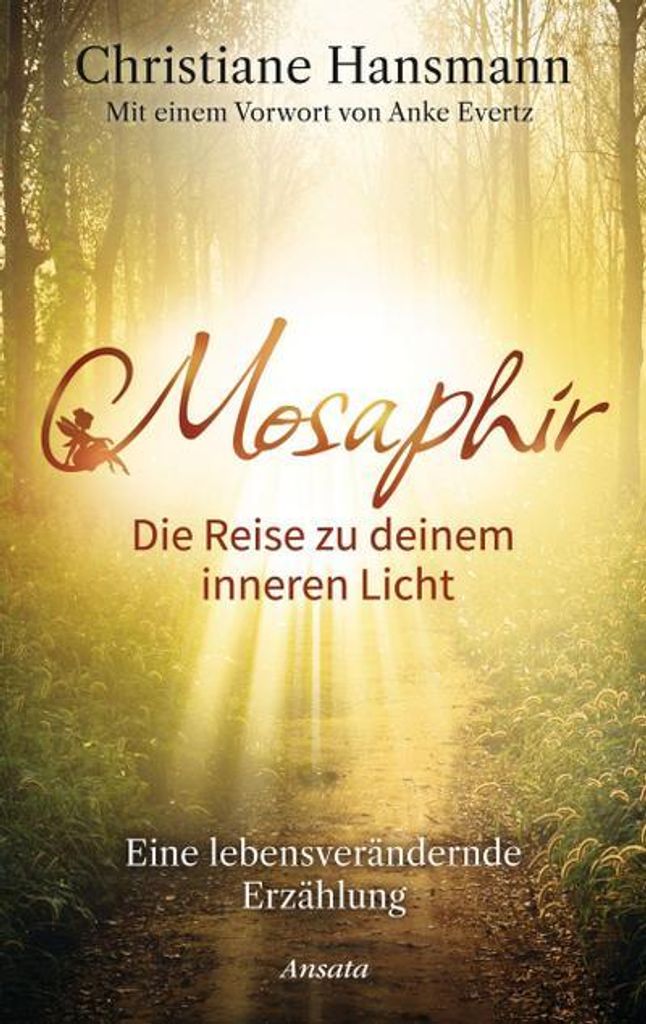 Mosaphir - Die Reise zu deinem inneren Licht: Eine lebensverändernde Erzählung