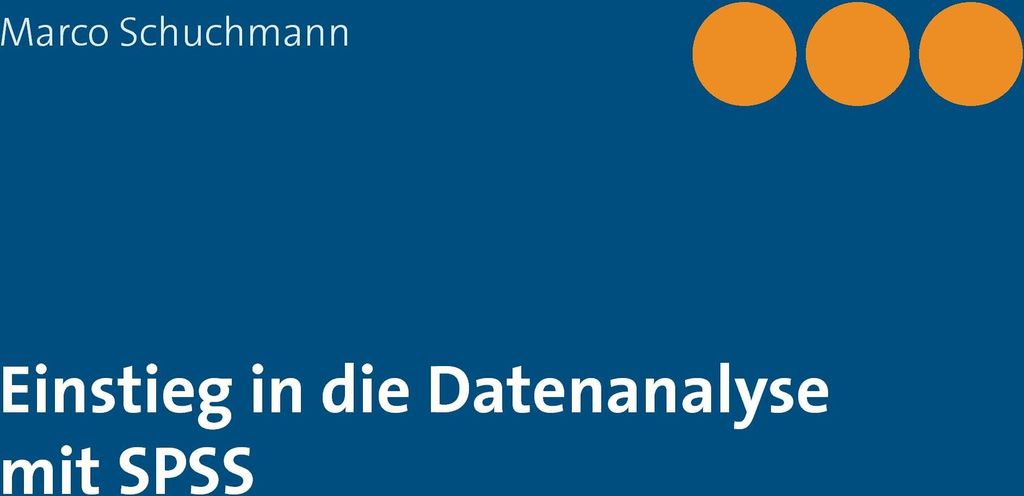 Einstieg in die Datenanalyse mit SPSS. Schuchmann, Marco New.