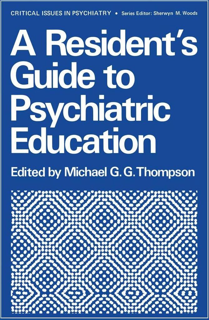 A Resident's Guide to Psychiatric Education
