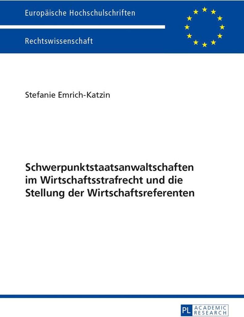 Schwerpunktstaatsanwaltschaften im Wirtschaftsstrafrecht und die Stellung der Wirtschaftsreferenten