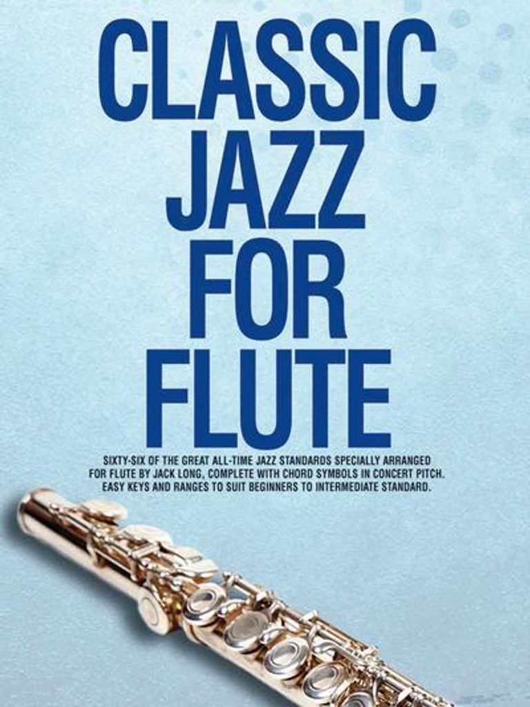 Klassischer Jazz für Flöte: 66 der größten Jazz-Standards aller Zeiten