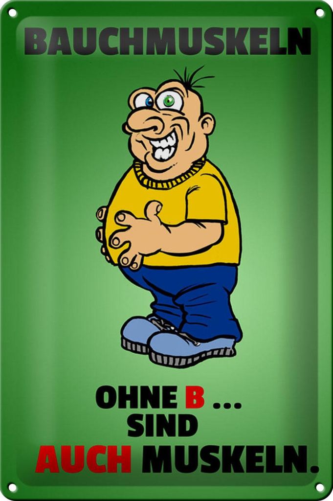 Blechschild Spruch 20x30cm Bauchmuskeln ohne B sind auch Muskeln