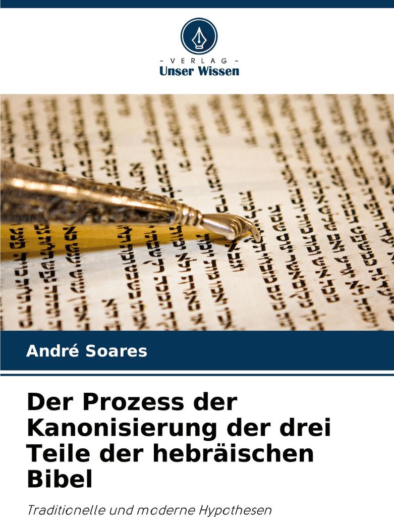 Der Prozess der Kanonisierung der drei Teile der hebräischen Bibel