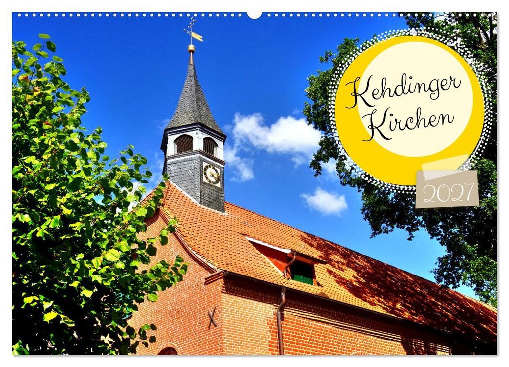 Kehdinger Kirchen (Wandkalender 2027 DIN A2 quer), CALVENDO Monatskalender