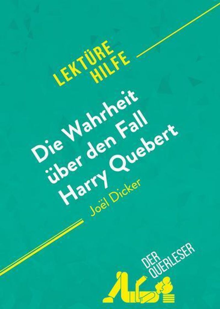 Die Wahrheit über den Fall Harry Quebert von Joël Dicker (Lektürehilfe)