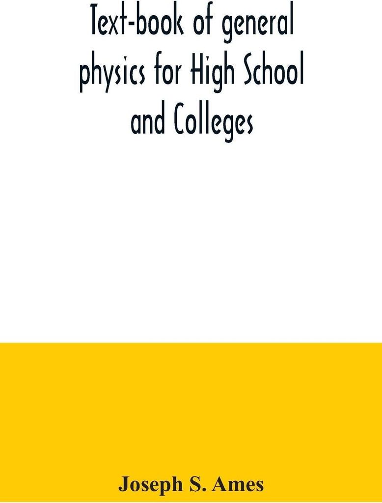 Text-book of general physics for High School and Colleges
