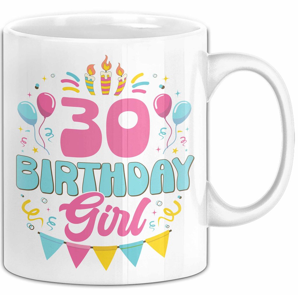 30. Geburtstag Tasse Frauen Mädchen Geschenkidee Lustig 30 Birthday Girl Lustiger Spruch (Weiß)