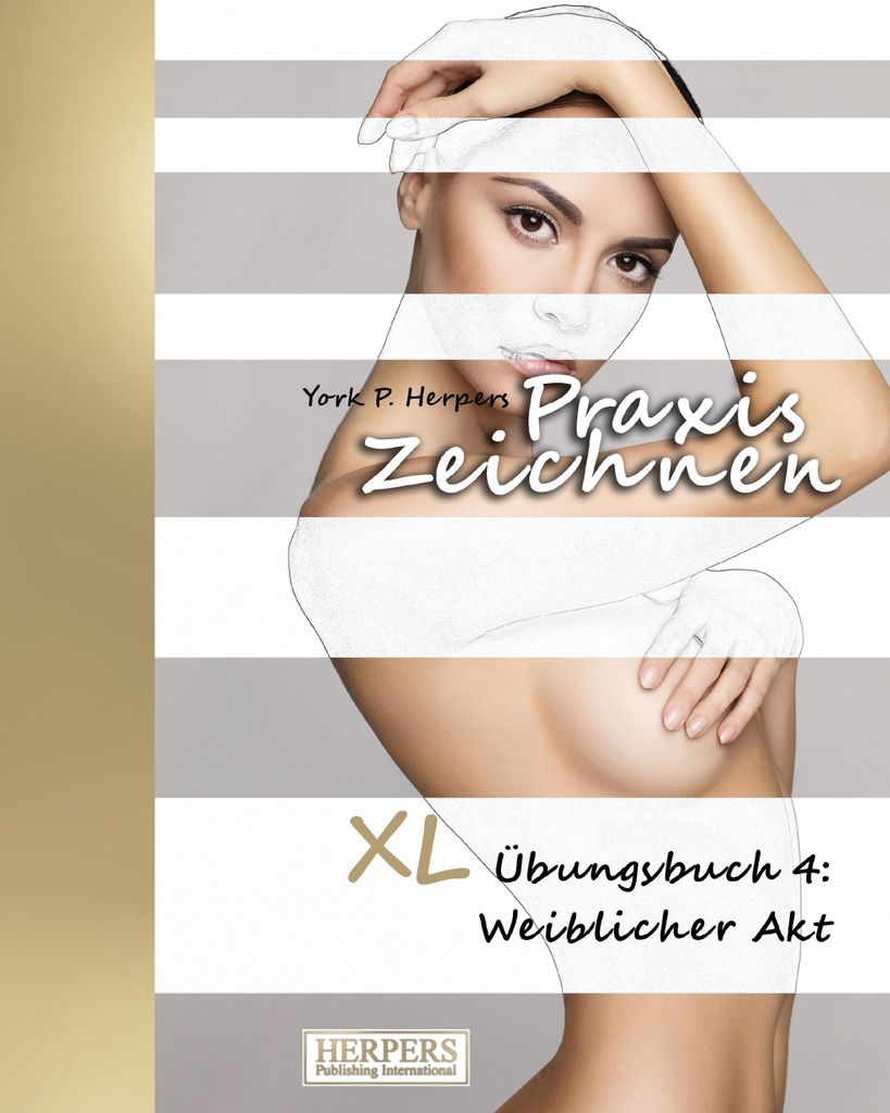 Praxis Zeichnen | XL Übungsbuch 4: Weiblicher Akt