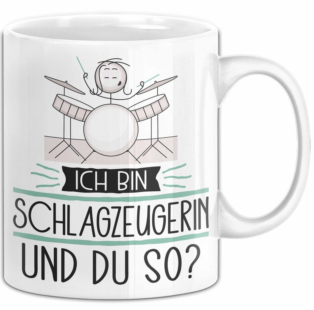 Schlagzeugerin Tasse Geschenk Ich Bin Schlagzeugerin Und Du So Geschenkidee Lustiger Spruch Becher (Weiß)