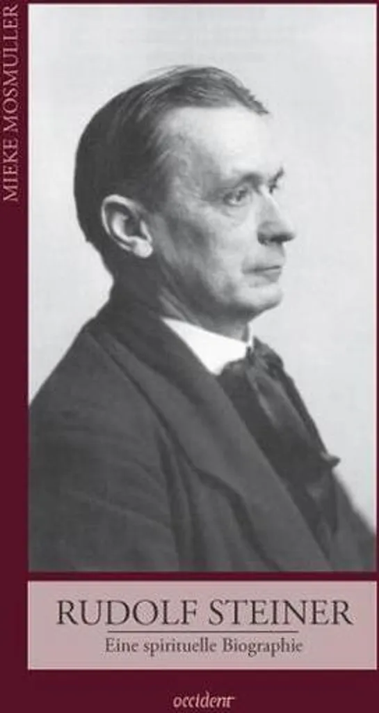 Livre Rudolf Steiner Eine spirituelle Biographie Peter Selg Anthroposophie