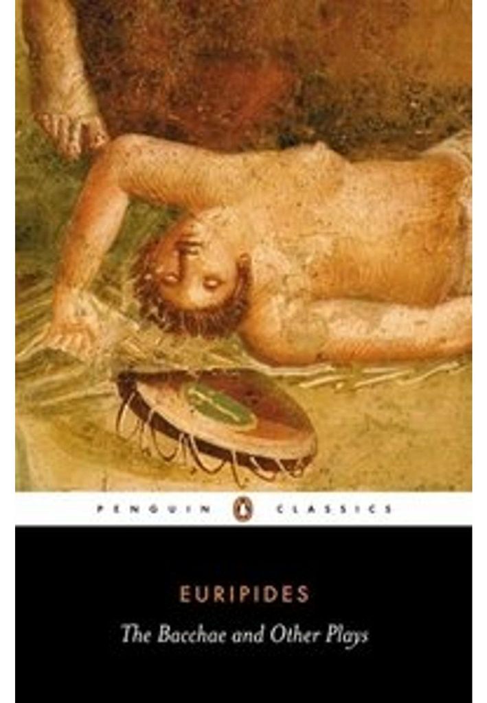 The Bacchae and Other Plays