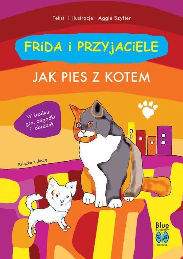 Frida i przyjaciele Jak pies z kotem - Aggie Szyfter (Märchen für Kinder auf Polnisch)
