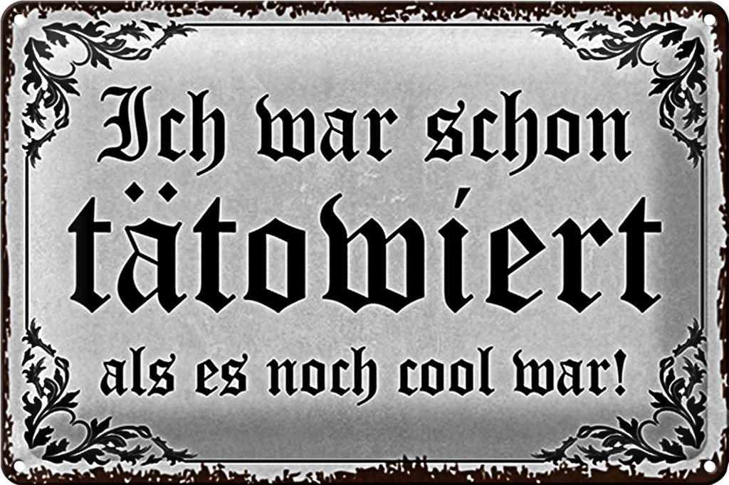 Blechschild Tattoo 30x20cm ich war shon tatowiert als