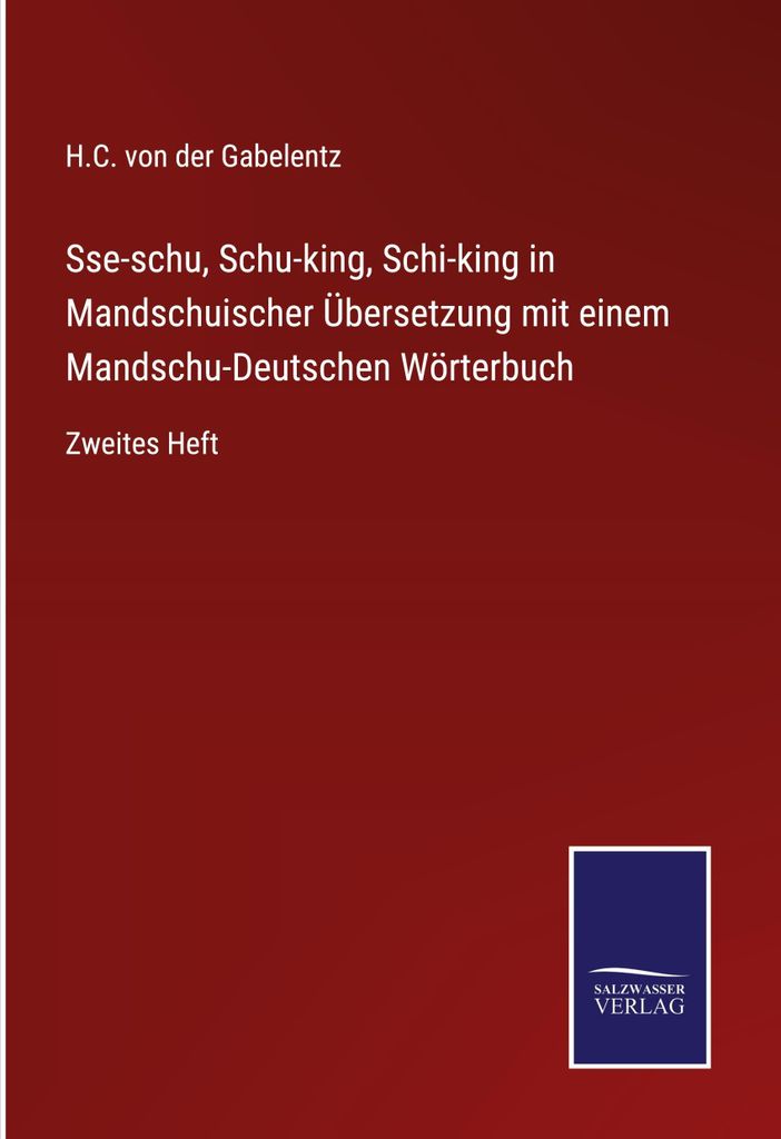 Sse-schu, Schu-king, Schi-king in Mandschuischer Übersetzung mit einem Mandschu-Deutschen Wörterbuch