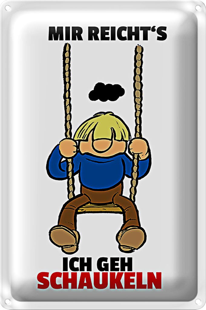 Blechschild Spruch 18x12cm Mir reicht's gehe schaukeln