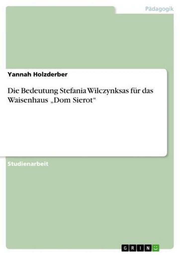 Die Bedeutung Stefania Wilczynksas für das Waisenhaus ¿Dom Sierot¿