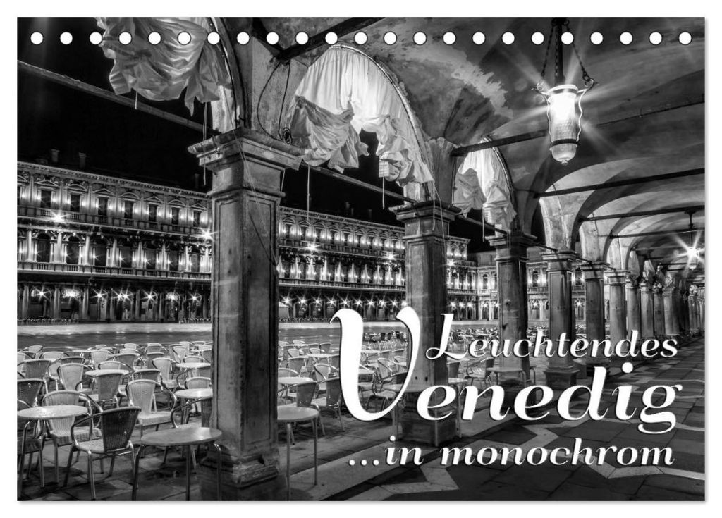 Leuchtendes Venedig ...in monochrom (Tischkalender 2027 DIN A5 quer), CALVENDO Monatskalender