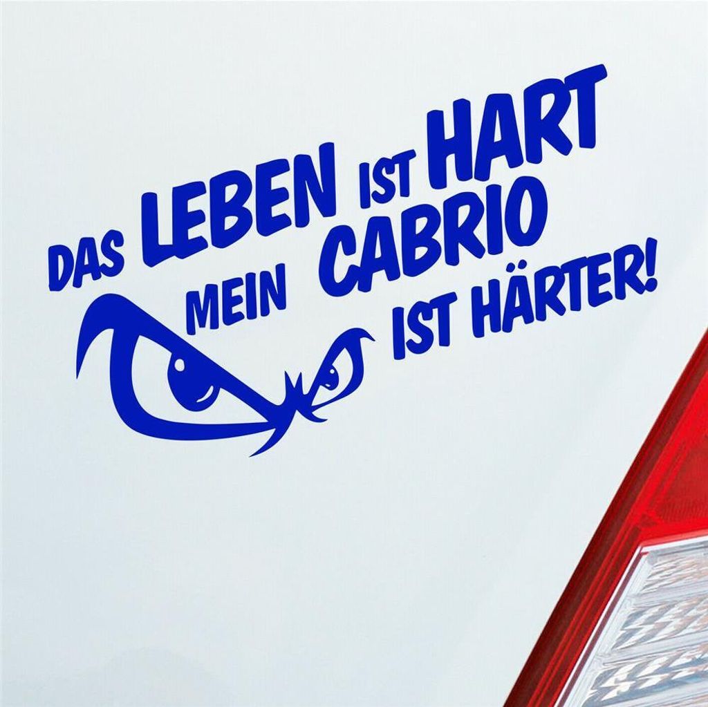 Auto Aufkleber Das Leben ist hart mein Cabrio ist härter! JDM 19x9,5 cm Dunkelblau Sticker Heckscheibenaufkleber