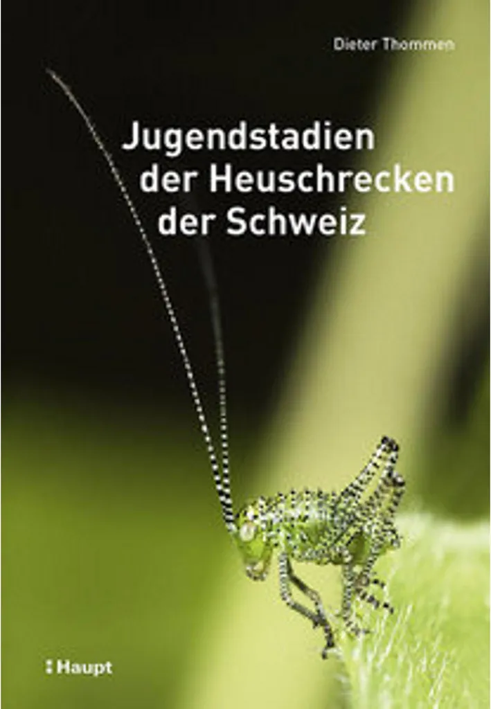 Jugendstadien der Heuschrecken der Schweiz avec illustrations détaillées