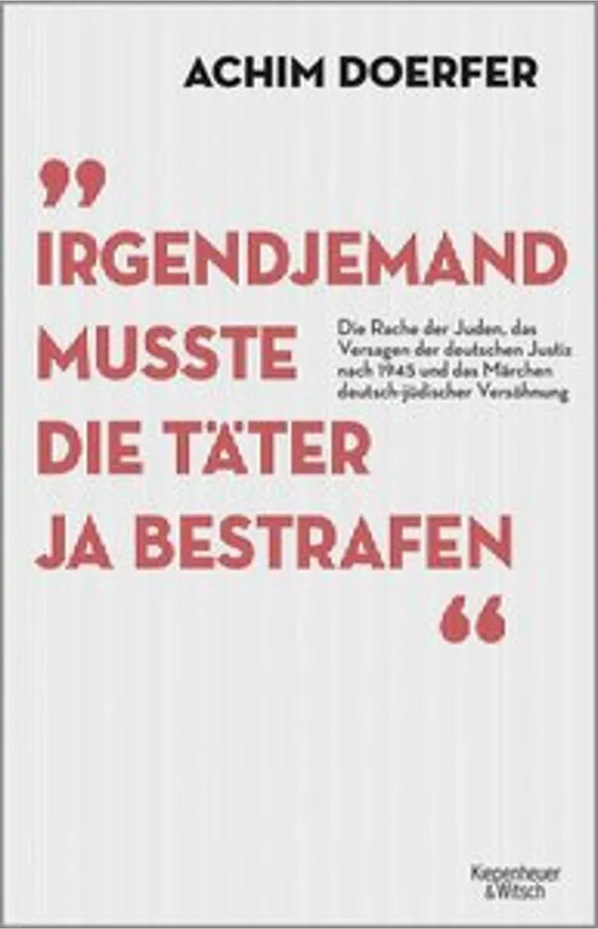 Justice et Shoah : Livre Irgendjemand musste die Täter ja bestrafen