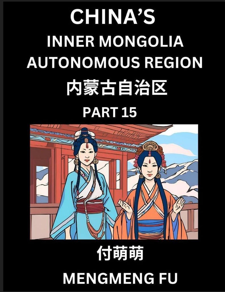 China's Inner Mongolia Autonomous Region (Part 15)- Learn Chinese Characters, Words, Phrases with Chinese Names, Surnames and Geography