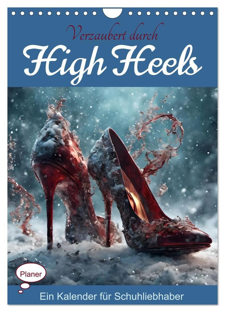 Verzaubert durch High Heels – Ein Kalender für Schuhliebhaber (Wandkalender 2027 DIN A4 hoch), CALVENDO Monatskalender