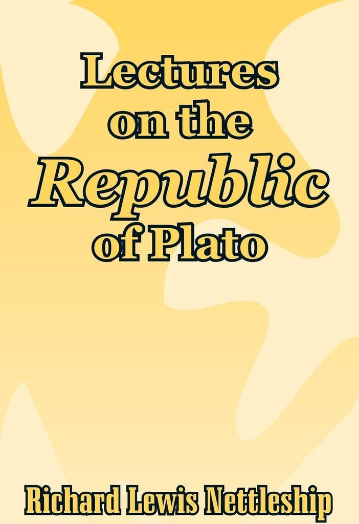 Lectures on the Republic of Plato