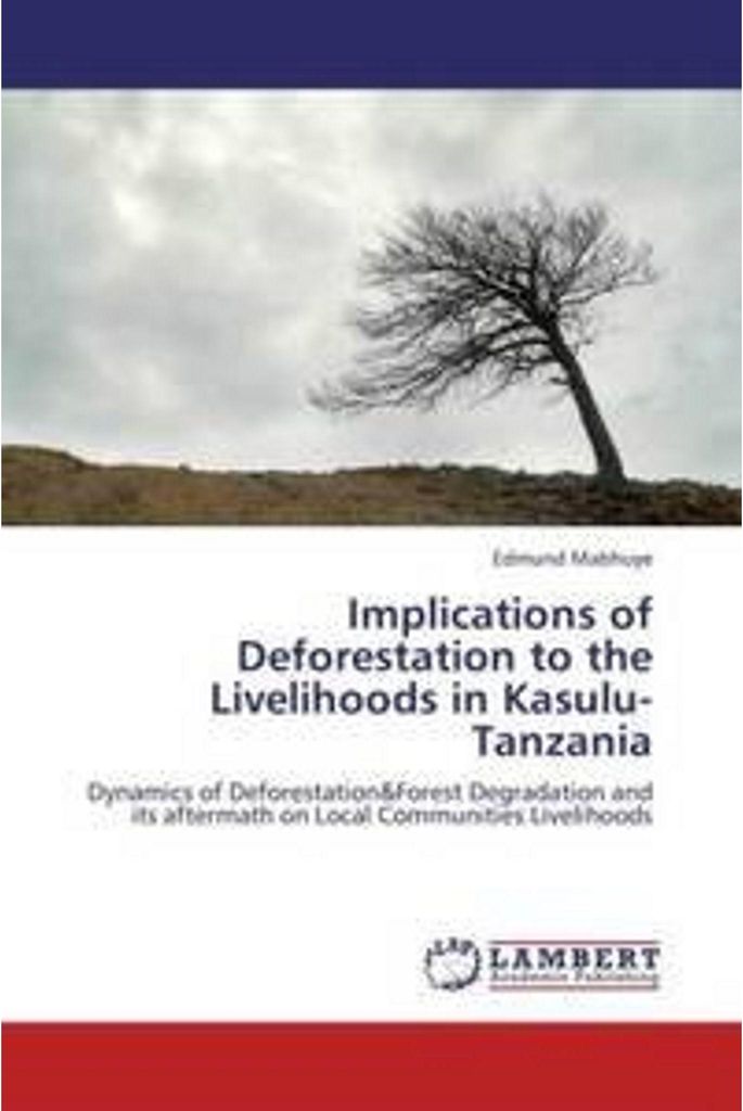 Implications of Deforestation to the Livelihoods in Kasulu-Tanzania