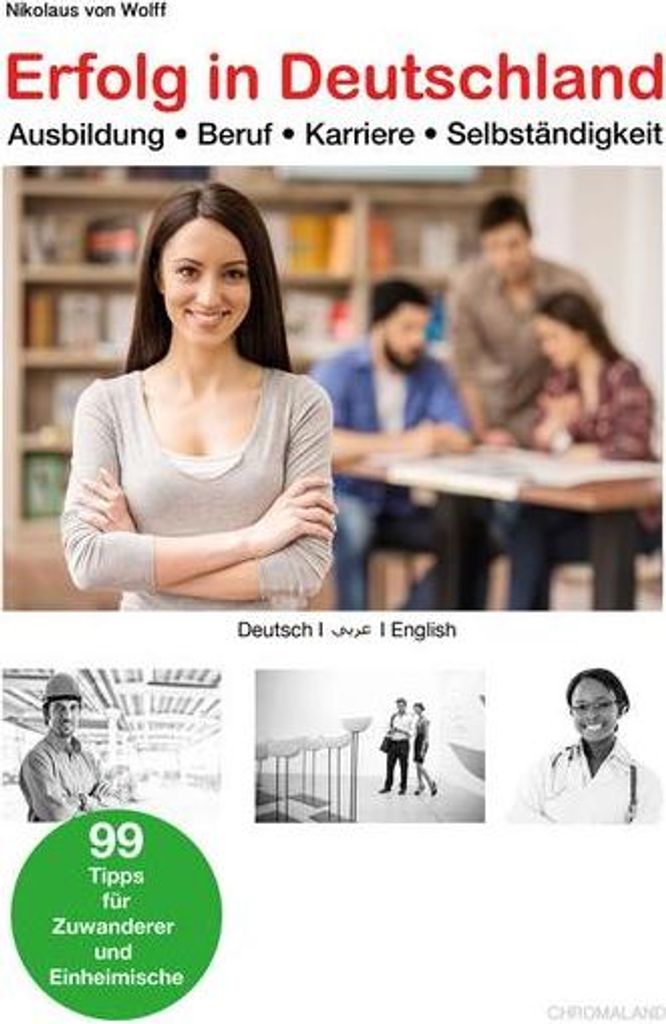 PONS Erfolg in Deutschland - Ausbildung, Beruf, Karriere und Selbständigkeit: 99 Tipps für Zuwanderer und Einheimische. Deutsch/Arabisch/Englisch.