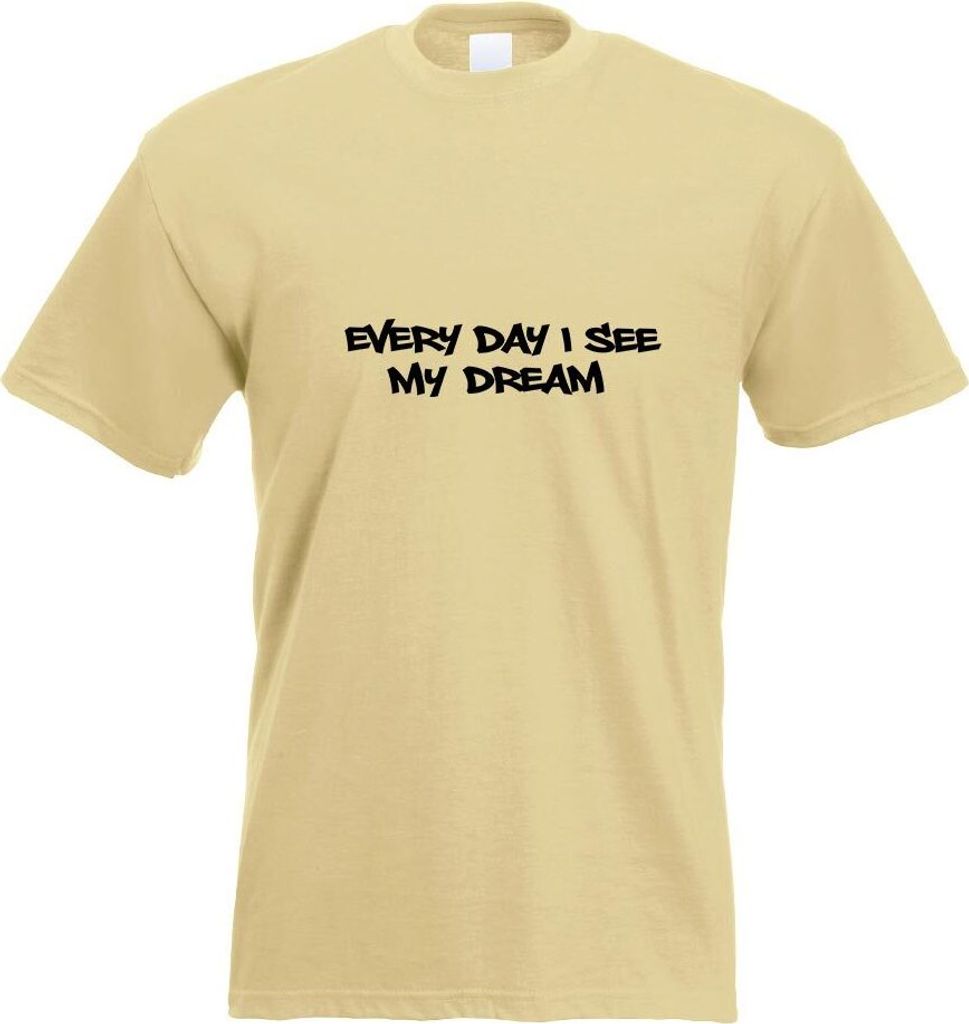 Kiwistar - T-Shirt - Khaki - Every Day I See My Dream Motiv Bedruckt Funshirt Design Print - mit Motiv Bedruckt - Funshirt Design - Sport - Freizei...