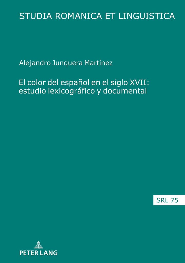 El color del español en el siglo XVII: estudio lexicográfico y documental