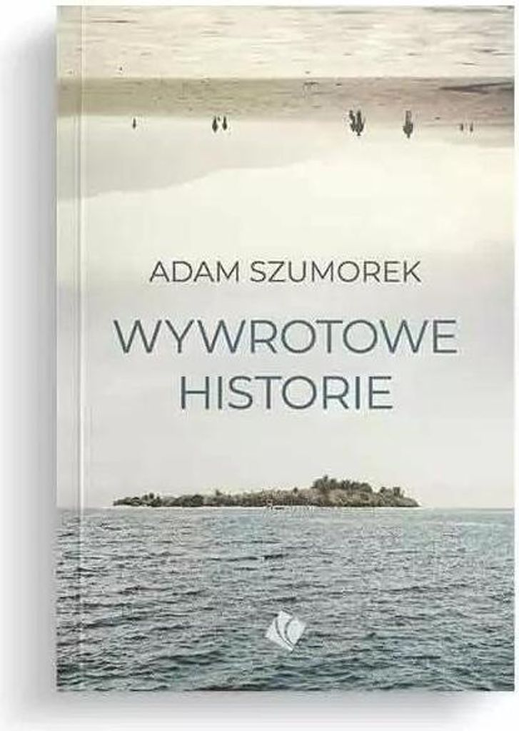 Wywrotowe historie - Adam Szumorek (Buch auf Polnisch)