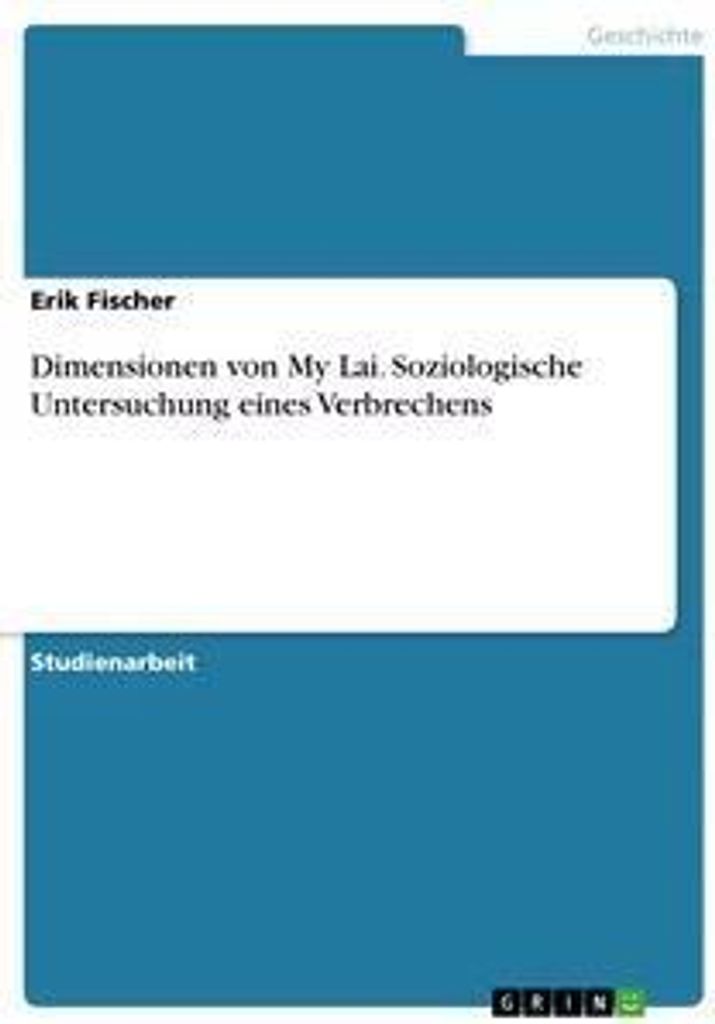 Dimensionen von My Lai. Soziologische Untersuchung eines Verbrechens