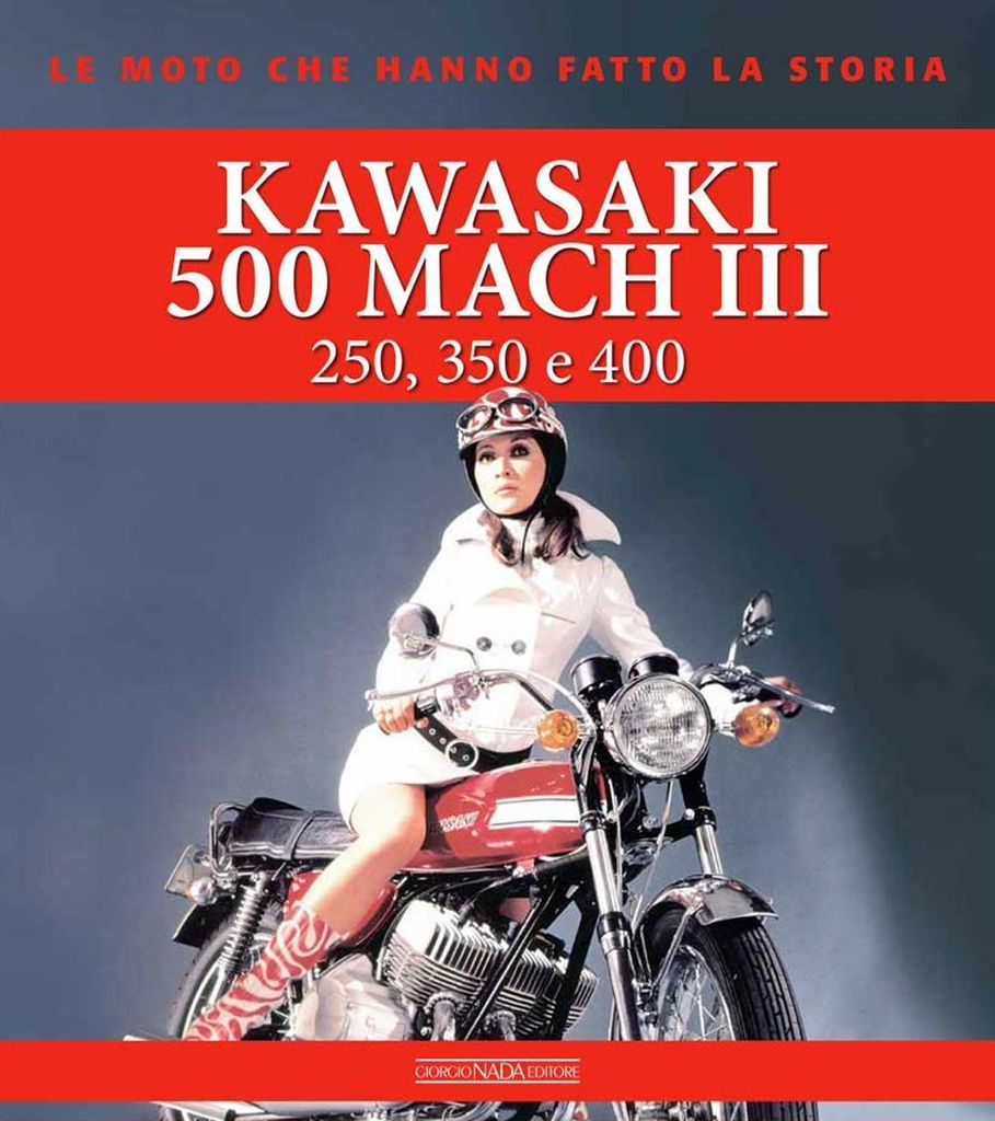 Sarti, G: Kawasaki 500 Mach III. 250, 350 e 400