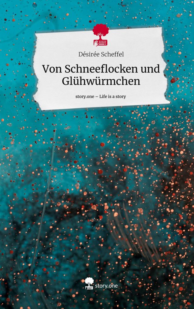 Von Schneeflocken und Glühwürmchen. Life is a Story - story.one