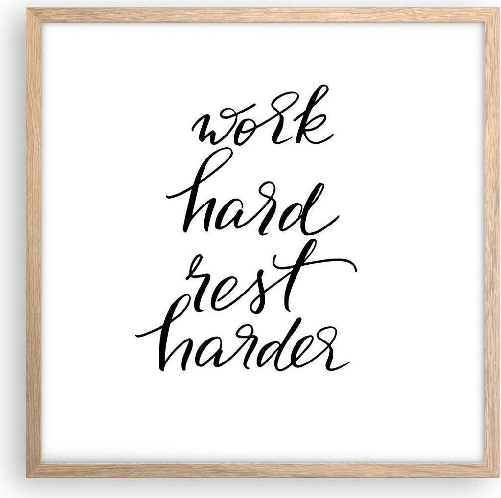 Gerahmtes Poster - Rahmen in heller Eiche - Hart Arbeit Ruhe - 50x50 cm - Wand Bild - Wanddeko - Wandbilder - Kunstposter - Wandposter - Bilderrahm...