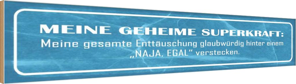 vianmo Holzschild 10x46 cm meine geheime Superkraft NAJA Spruch Zitat