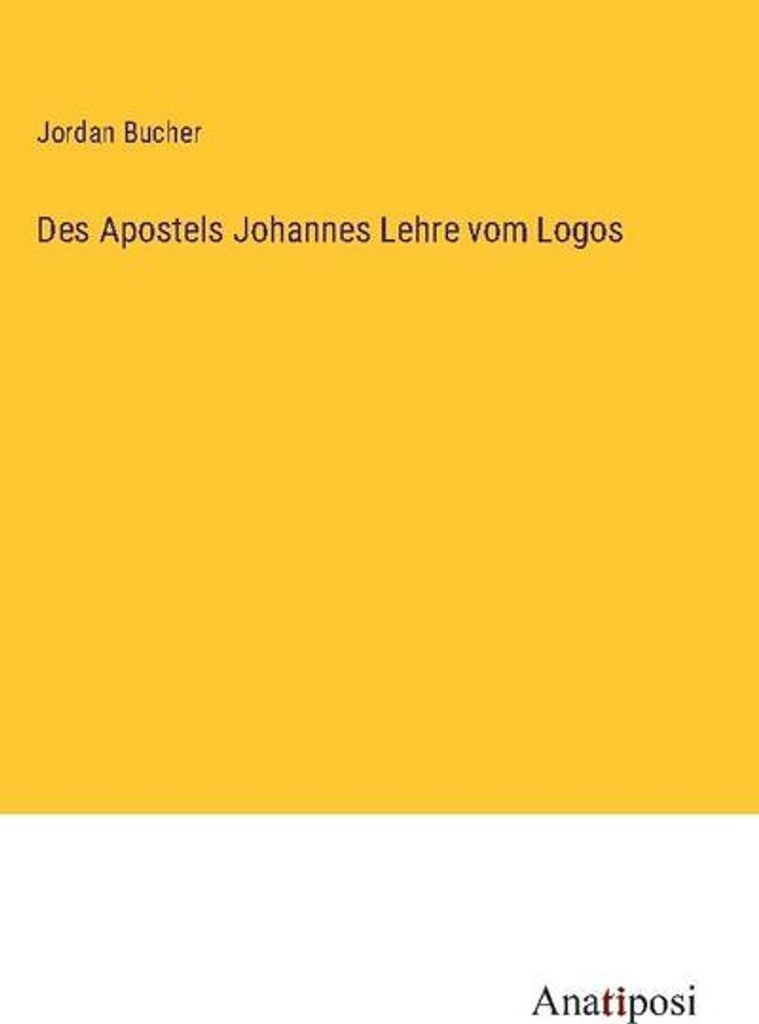 Des Apostels Johannes Lehre vom Logos