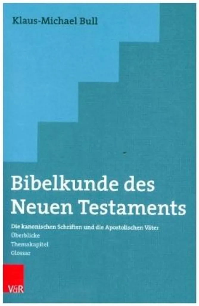 Bibelkunde des Neuen Testaments : Guide Académique de Structure Biblique