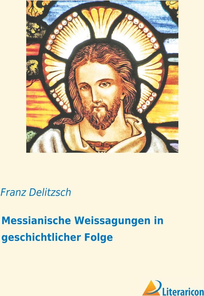 Messianische Weissagungen in geschichtlicher Folge